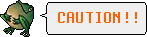 caution!